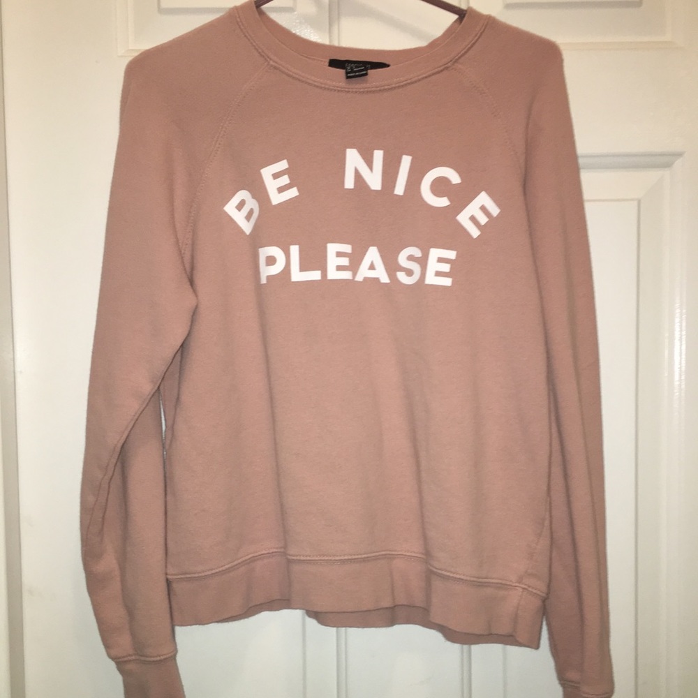 Forever 21 Be nice please sweatshirt pink